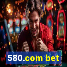 580.com bet